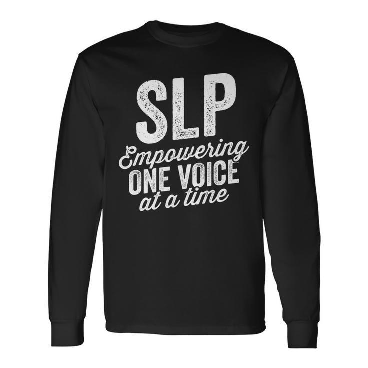 Empower One Voice At A Time For Slp Speech Therapy Long Sleeve T-Shirt