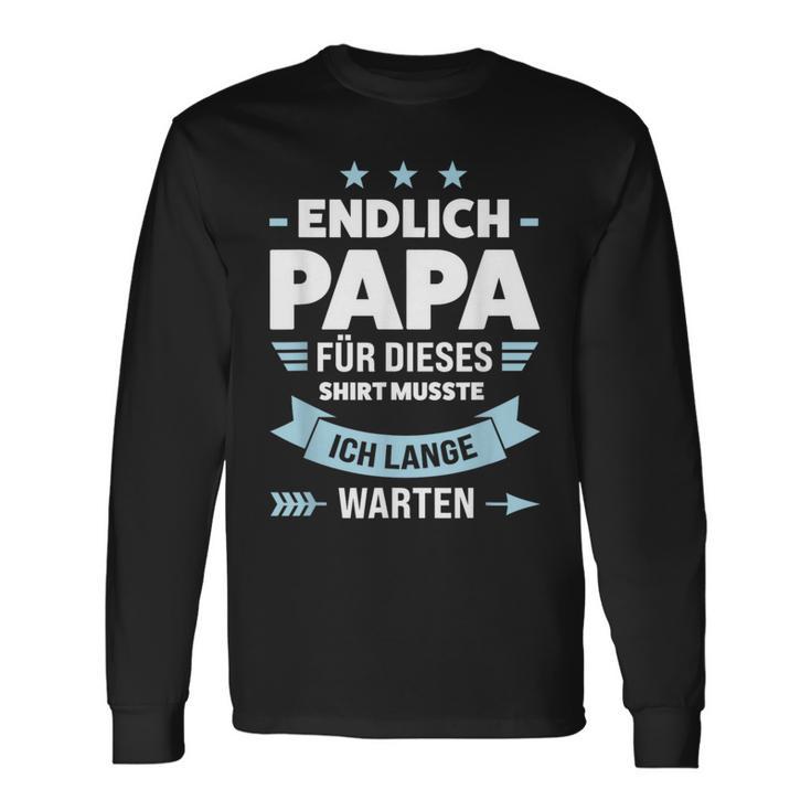 Endlich Papa Familie S Langarmshirts Geschenkideen