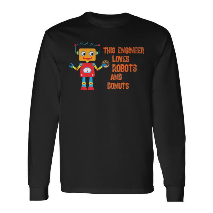 This Engineer Loves Robots And Donuts Brain Food Long Sleeve T-Shirt