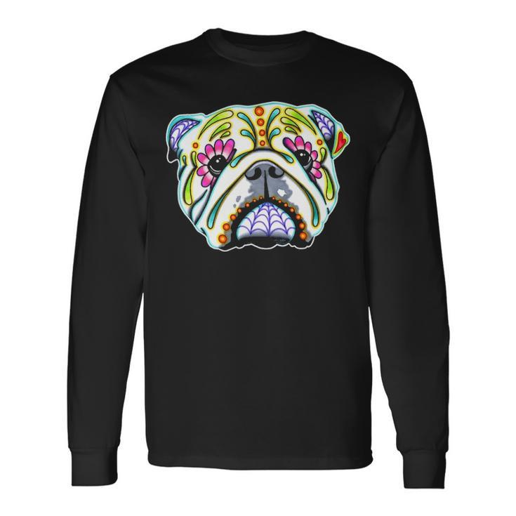 English Bulldog Day Of The Dead Sugar Skull Dog Long Sleeve T-Shirt