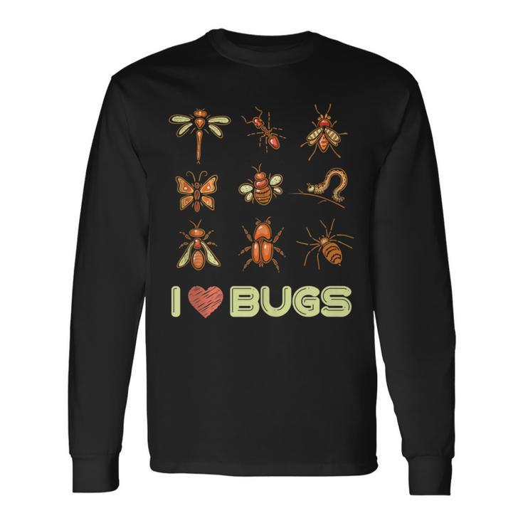 Entomologist Entomology Insects I Love Bugs Long Sleeve T-Shirt