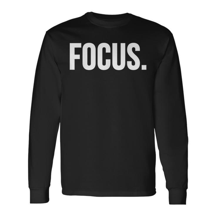 Entrepreneur Motivational Focus Long Sleeve T-Shirt