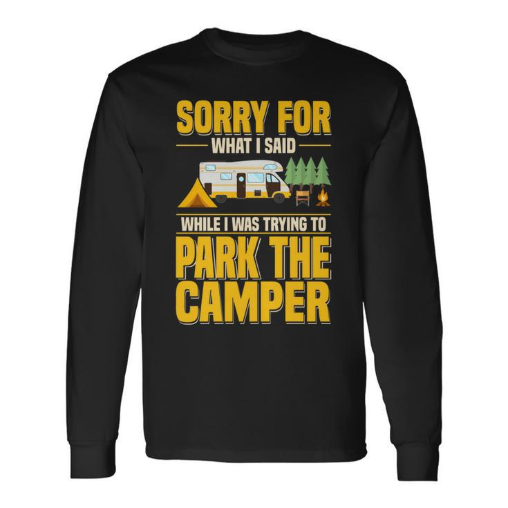 Entschuldigung Für Das Was Ich Gesagt Habe Lustiger Campingfahrer Parkplatz Wohnmobil Langarmshirts Geschenkideen