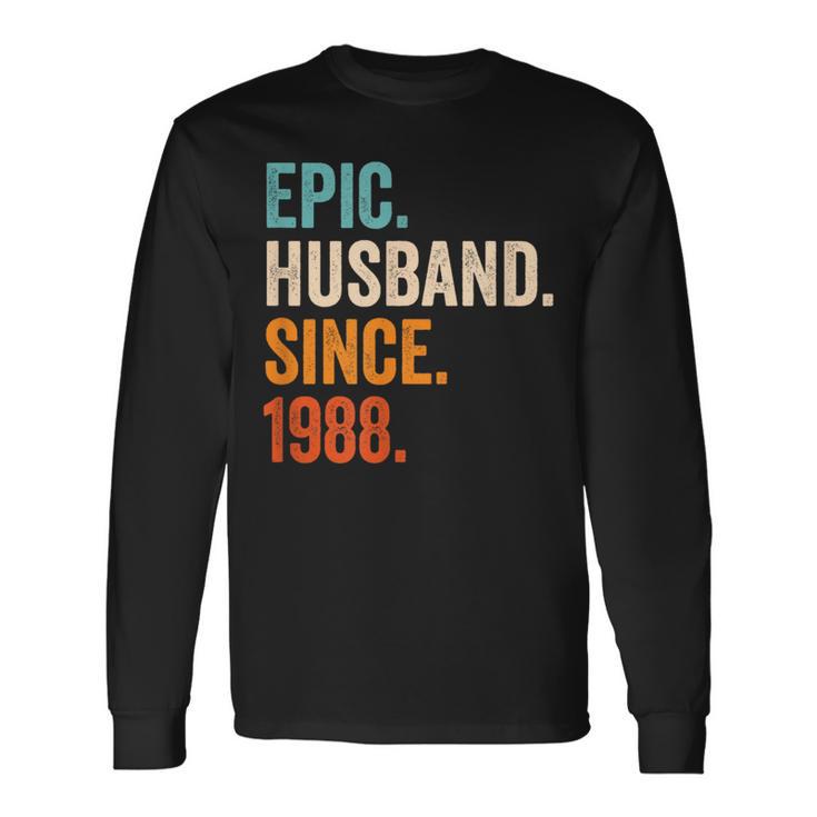 Epic Husband Since 1988 35Th Wedding Anniversary Long Sleeve T-Shirt