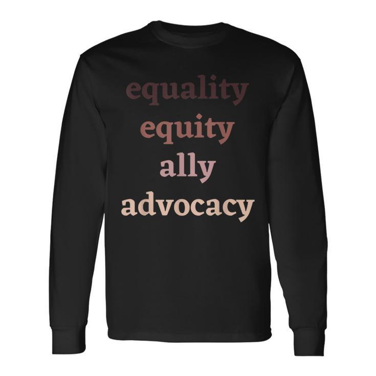 Equality Equity Ally Advocacy Protest Rally Activism Protest Long Sleeve T-Shirt