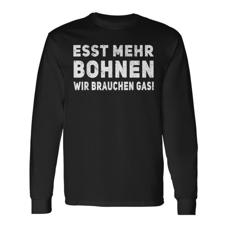 Esst Mehr Bohnen Wir Braucht Gas German Language Black S Langarmshirts Geschenkideen