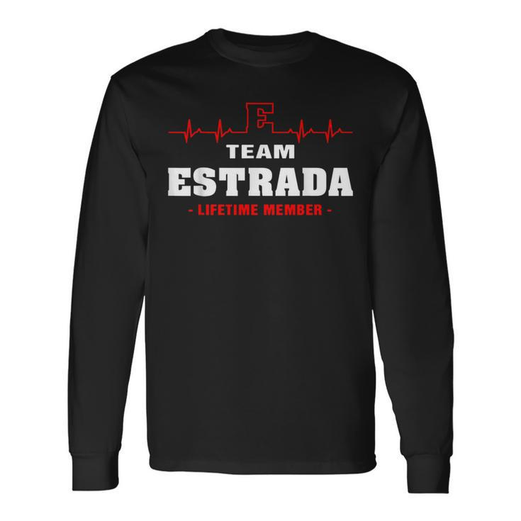 Estrada Surname Family Name Team Estrada Lifetime Member Long Sleeve T-Shirt