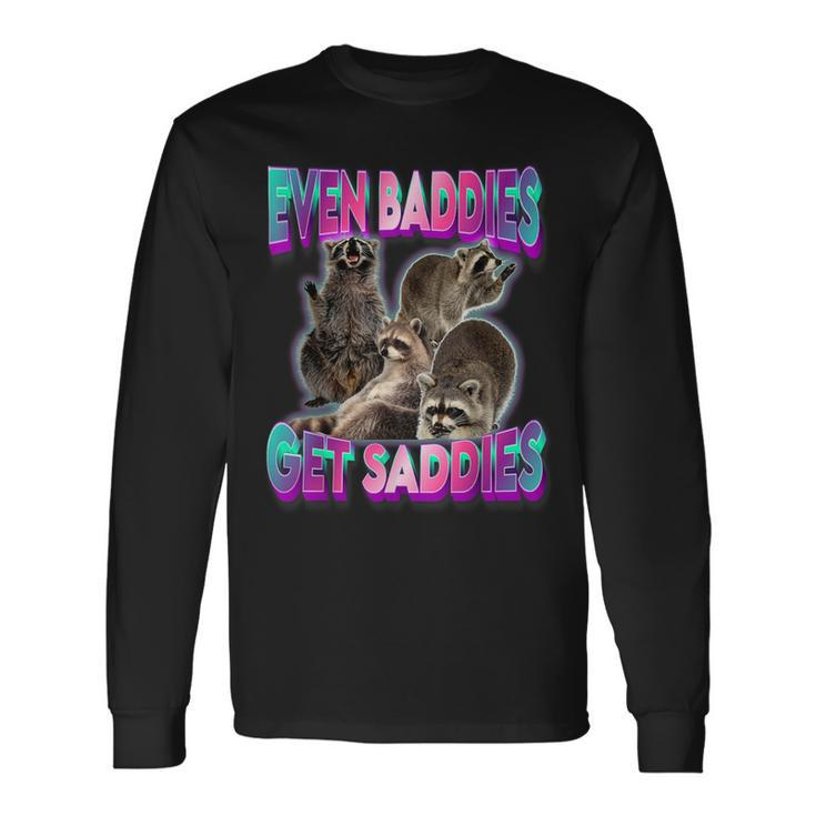 Even Baddies Get Saddies Raccoon Oddly Specific Meme Long Sleeve T-Shirt