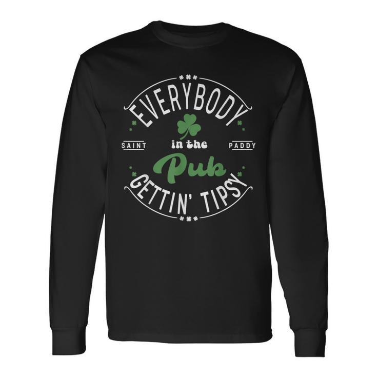 Everybody In The Pub Getting Tipsy St Pattricks Day Long Sleeve T-Shirt