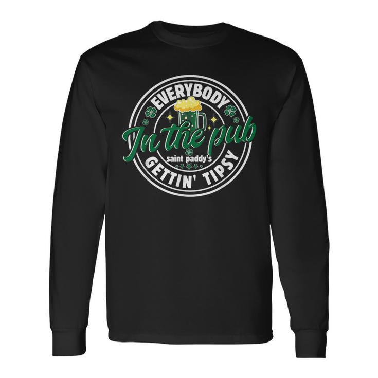 Everybody In The Pub Getting Tipsy St Patrick's Day Long Sleeve T-Shirt
