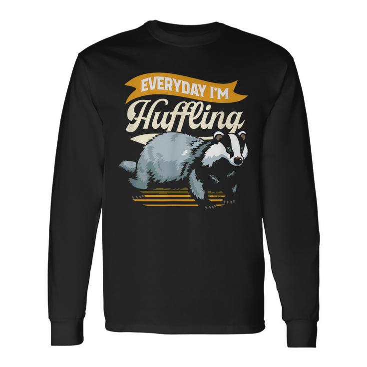 Everyday I'm Huffling Huffle Badger Long Sleeve T-Shirt