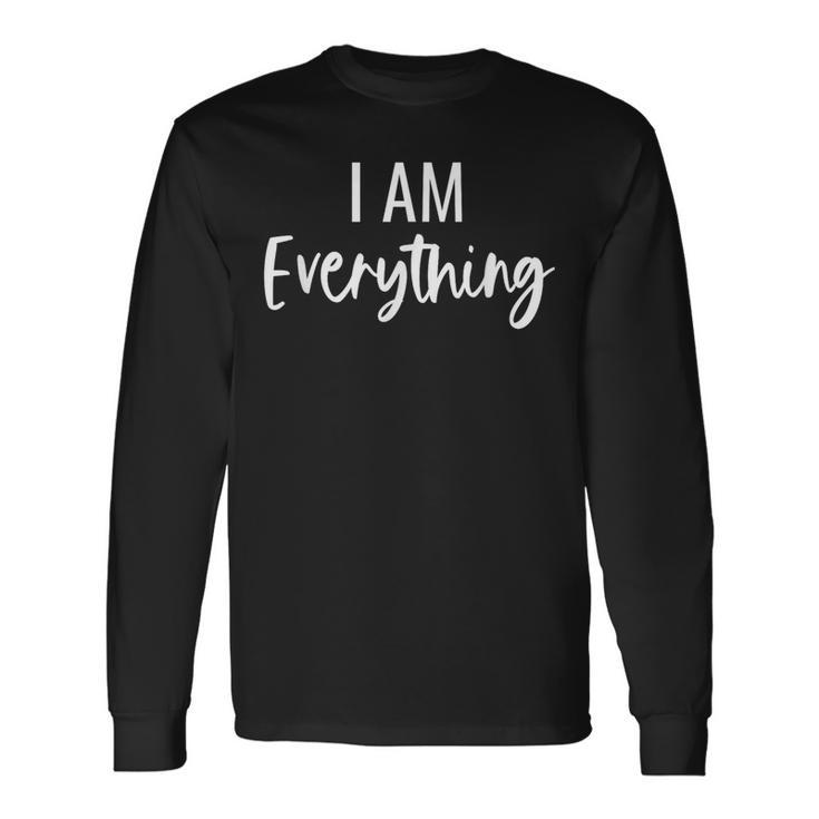 I Have Everything I Need I Am Everything Matching Couples Long Sleeve T-Shirt Gifts ideas