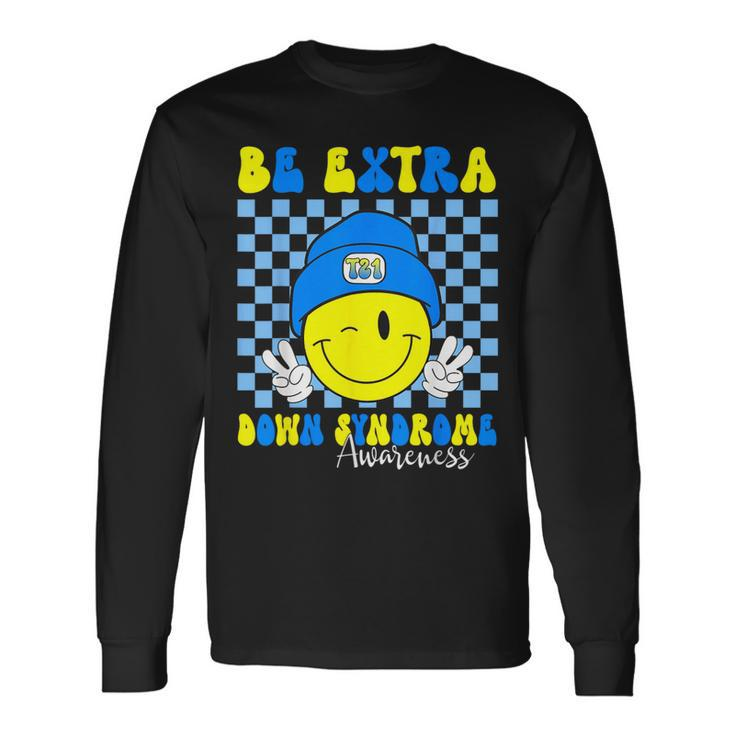 Be Extra Down Syndrome Awareness Yellow And Blue Smile Face Long Sleeve T-Shirt