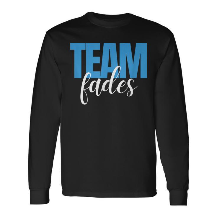 Fades Or Braids Gender Reveal Team Fades Long Sleeve T-Shirt