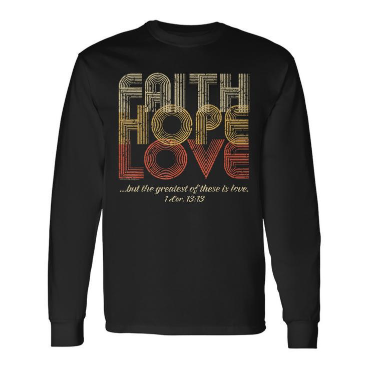 Faith Hope Love 1 Corinthians 13 Bible Verse Retro Christian Long Sleeve T-Shirt