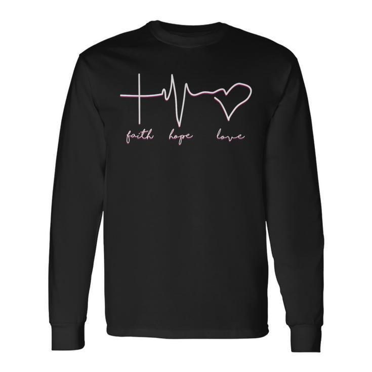 Faith Hope Love For All Long Sleeve T-Shirt