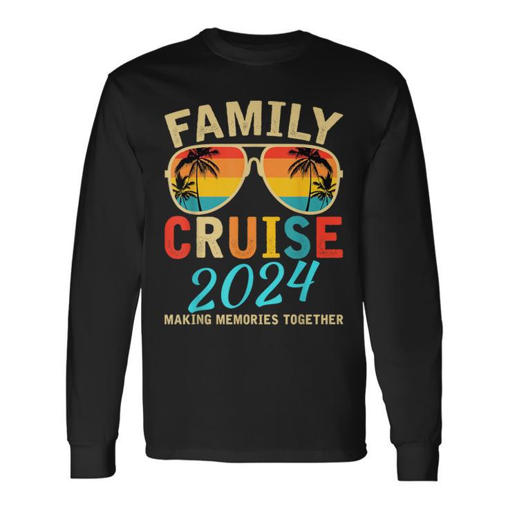 Family Cruise 2024 Making Memories Together Summer Trip Ship Long Sleeve T-Shirt