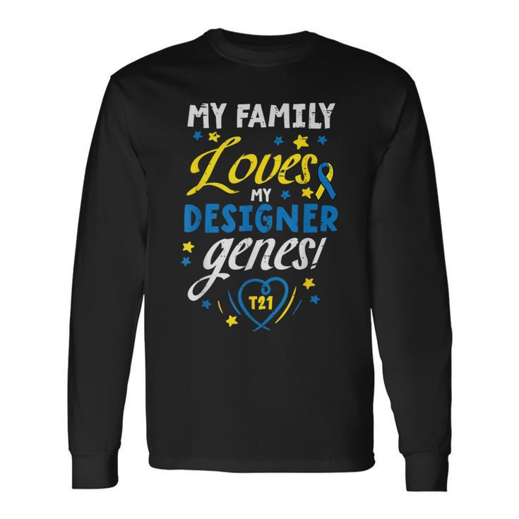 Family Loves My Genes T21 Down Syndrome Awareness Long Sleeve T-Shirt