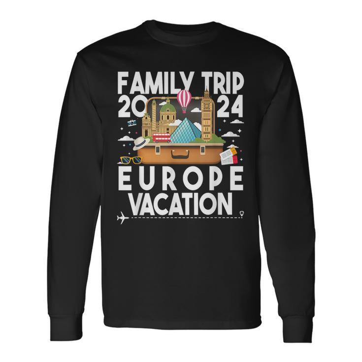 Family Trip 2024 Europe Vacation Summer Traveling Holiday Long Sleeve T-Shirt