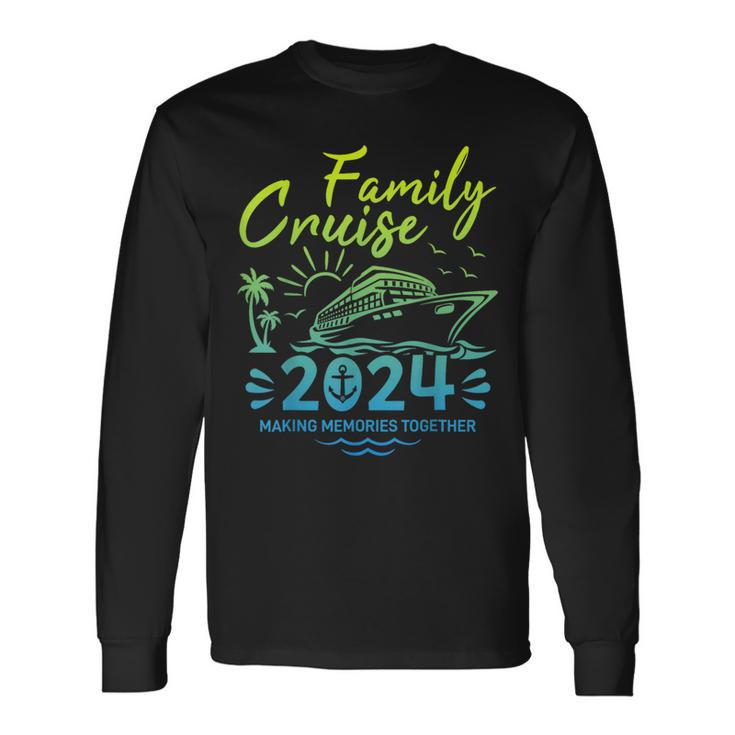 Family Vacation 2024 Making Memories Together Family Cruise Long Sleeve T-Shirt