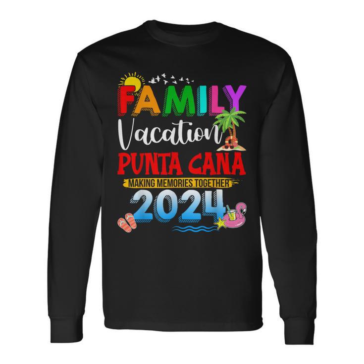 Family Vacation Punta Cana 2024 Making Memories Together Long Sleeve T-Shirt