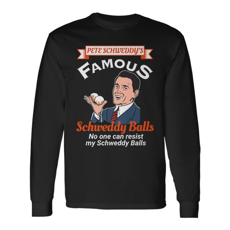 Famous Schweddy Balls No One Can Resist My Schweddy Balls Long Sleeve T-Shirt Gifts ideas