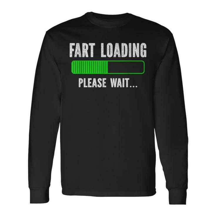 Fart Loading Please Wait Long Sleeve T-Shirt
