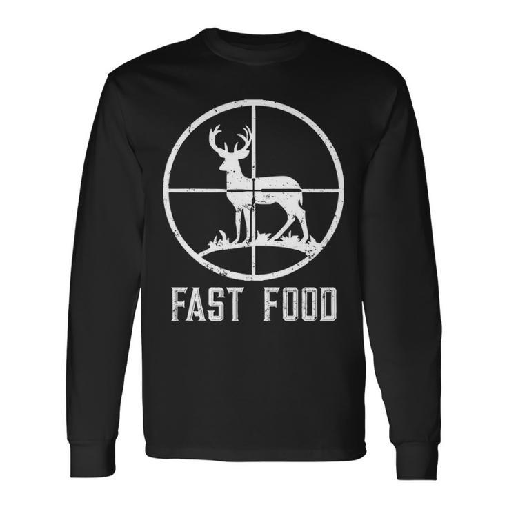 Fast Food Deer Hunting  For Hunters Long Sleeve T-Shirt