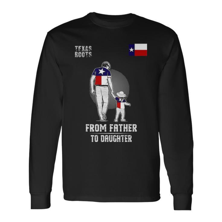 Father To Daughter Texas Long Sleeve T-Shirt Gifts ideas