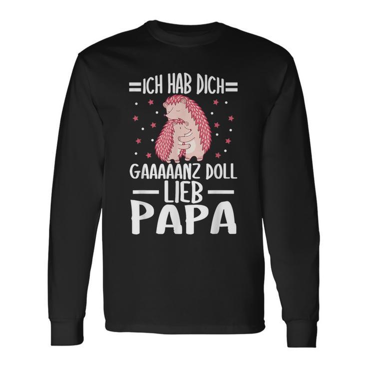 Father Father's Day Children's Ich Hab Dich Ganz Doll Ich S Langarmshirts Geschenkideen