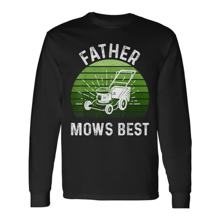 Father Mows Best Lawn Mowing Retro Fathers Day Long Sleeve T-Shirt
