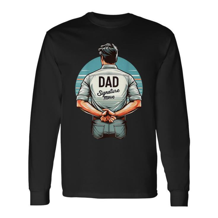 Father's Day Classic Dad Signature Move Quote Dads Long Sleeve T-Shirt Gifts ideas