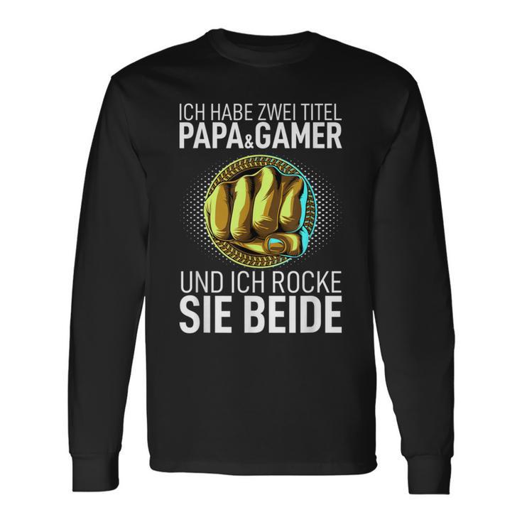 Father's Day Dad Ich Habe Zwei Titel Papa Und Gamer Langarmshirts Geschenkideen