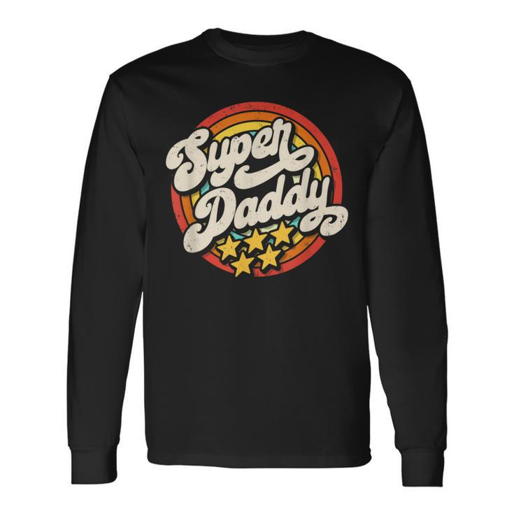 Father's Day Present Super Daddy For Best Dad Superdaddy Long Sleeve T-Shirt