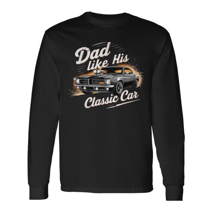 Father's Day Special Timeless Dad With Classic Car Chram Long Sleeve T-Shirt