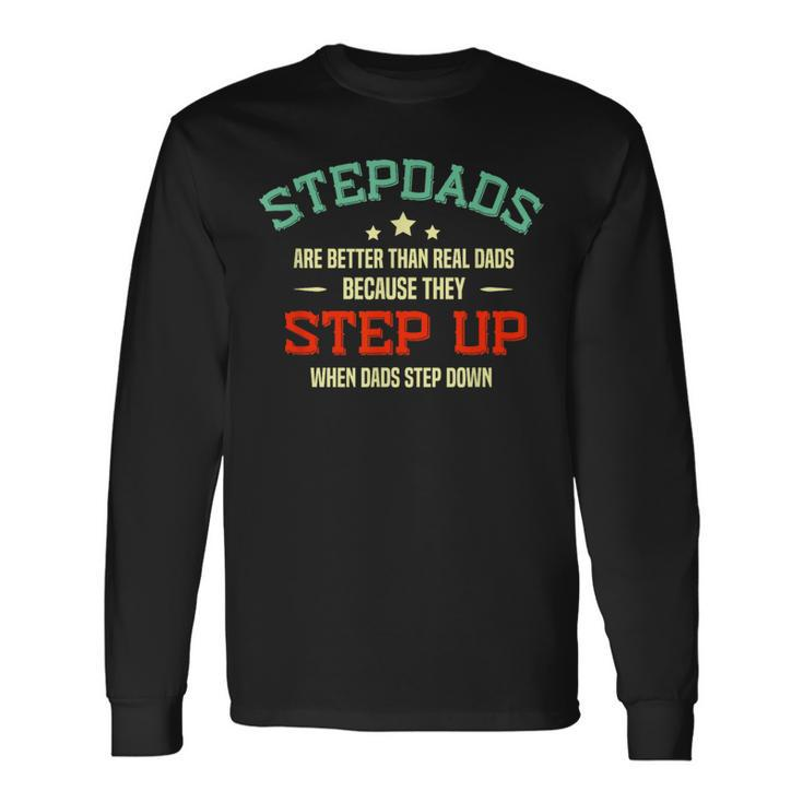 Fathers Day Step Dad Stepped Up Stepfather Long Sleeve T-Shirt