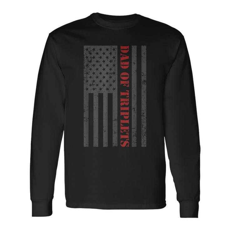 Fathers Day Triplet Dad American Flag Dad Of Triplets Long Sleeve T-Shirt