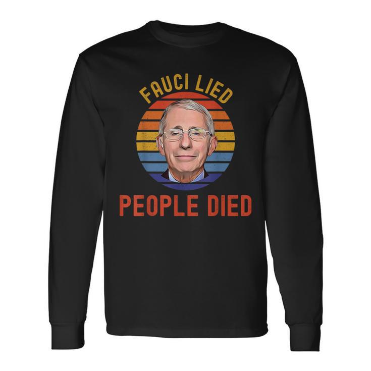 Fauci-Lied-People-Died-Trump-Won-Wake-Up-America Long Sleeve T-Shirt