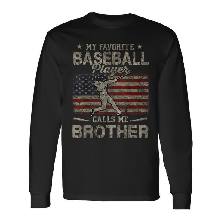 My Favorite Baseball Player Calls Me Brother American Flag Long Sleeve T-Shirt Gifts ideas