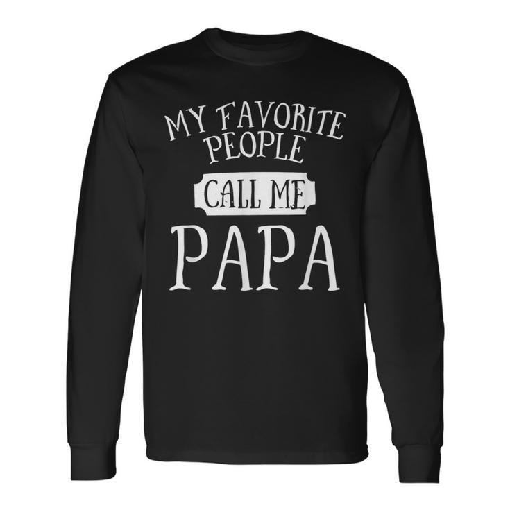 My Favorite Call Me Papa Grandpa Christmas Father's Day Long Sleeve T-Shirt