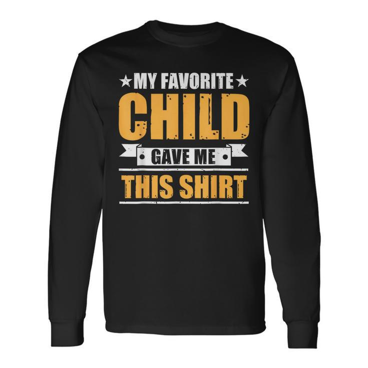 My Favorite Child Gave Me This Father's Day Mens Long Sleeve T-Shirt Gifts ideas