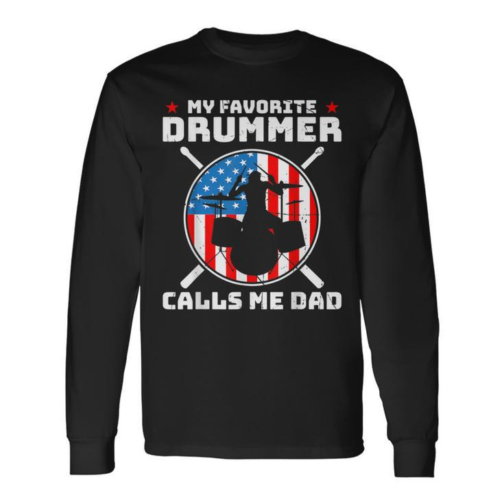 My Favorite Drummer Calls Me Dad Drummer Long Sleeve T-Shirt Gifts ideas