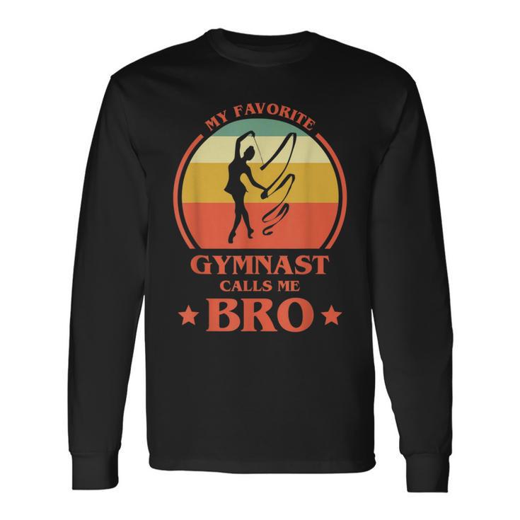 My Favorite Gymnast Calls Me Bro Gymnastics Brother Long Sleeve T-Shirt