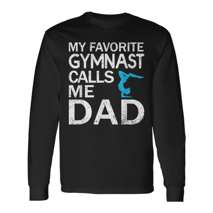 My Favorite Gymnast Calls Me Dad Father's Day Long Sleeve T-Shirt