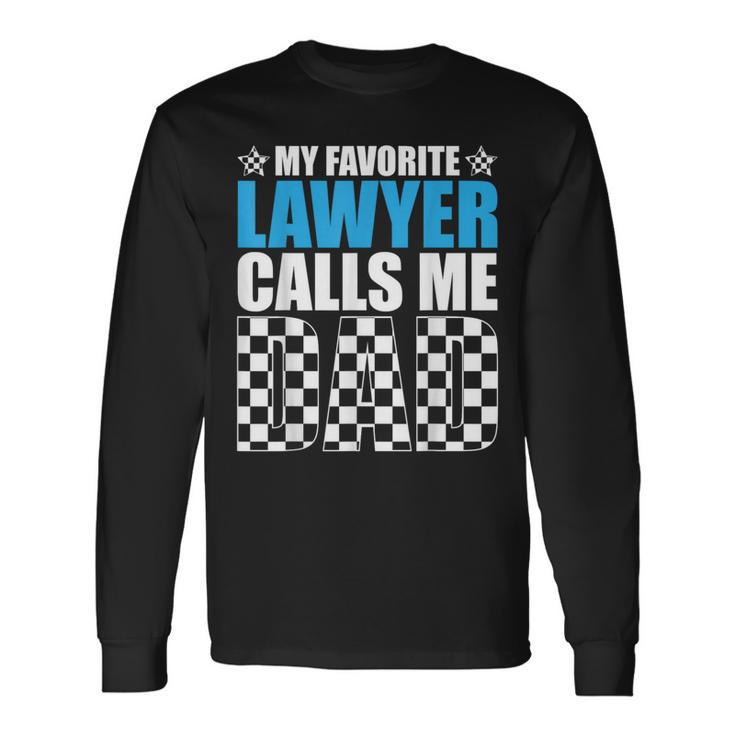 My Favorite Lawyer Calls Me Dad Cute Father For Father's Day Long Sleeve T-Shirt