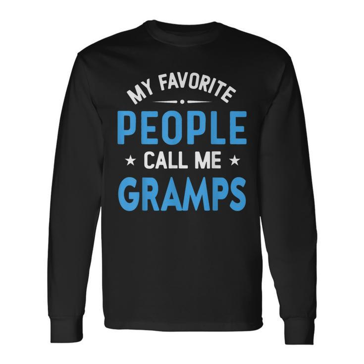 My Favorite People Call Me Gramps Gramps Fathers Day Long Sleeve T-Shirt