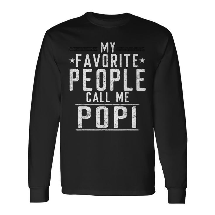 My Favorite People Call Me Popi Grandpa Father's Day Long Sleeve T-Shirt