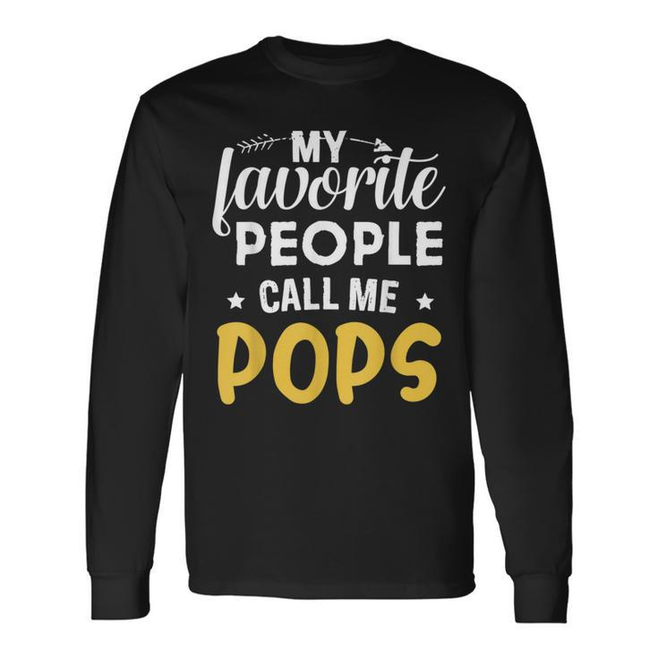 My Favorite People Call Me Pops Father's Day Long Sleeve T-Shirt