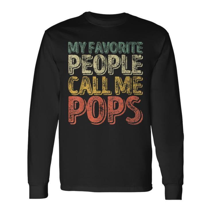 My Favorite People Call Me Pops Xmas Father's Day Long Sleeve T-Shirt Gifts ideas