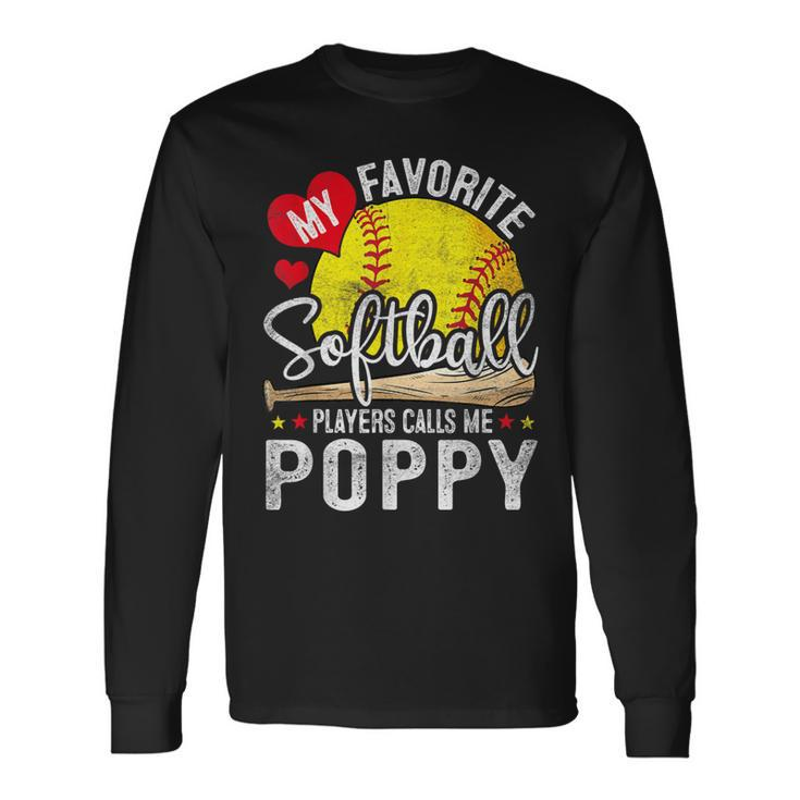 My Favorite Softball Player Calls Me Poppy Softball Pride Long Sleeve T-Shirt